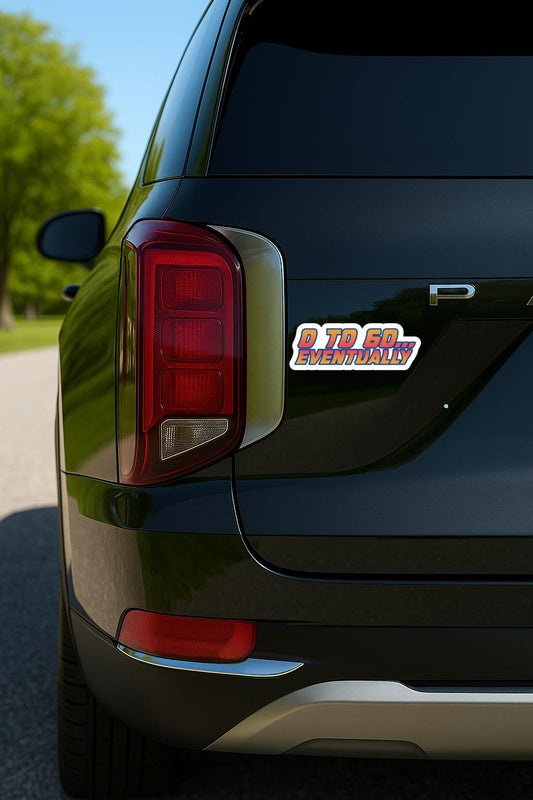 '0 to 60 Eventually' magnet or vinyl decal displayed on the back of a black SUV. A bold, high-quality political sticker perfect for cars, laptops, fridges, or toolboxes. Great for activists, protestors, or anyone fed up with fascism.