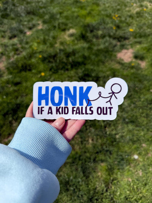 Honk If a Kid Falls Out Magnet or Vinyl Decal | Funny Car Sticker | Dark Humor Bumper Sticker | Sarcastic Parent Humor Gift