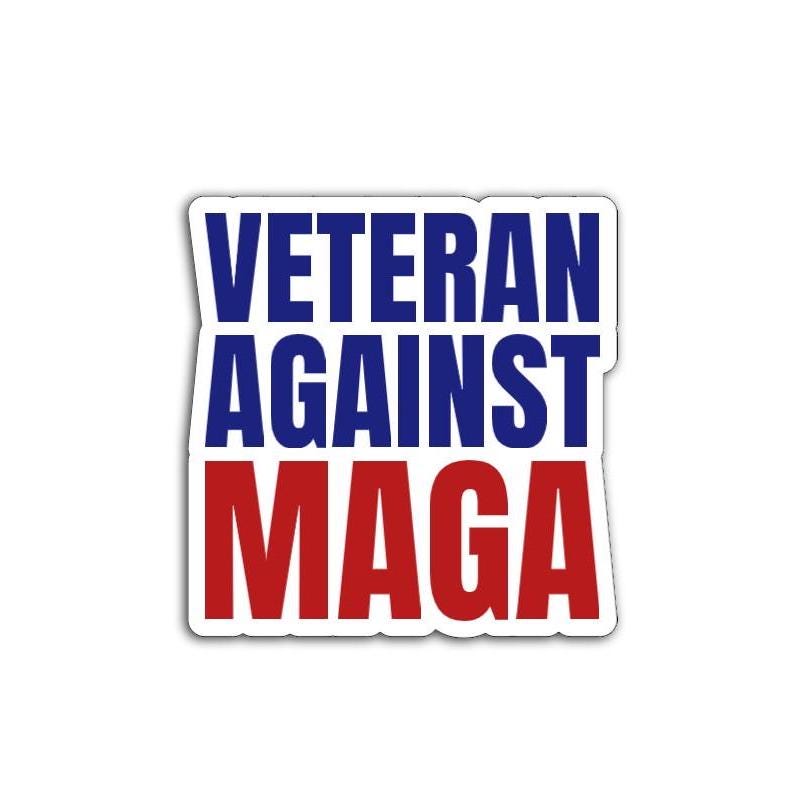Veteran Against MAGA Vinyl Decal or Magnet | Political Protest | Anti-Trump Sticker | Military Veteran Resistance | Stand Against MAGA