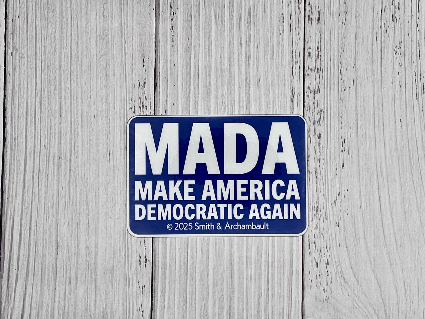 MADA Make America Democratic Again Vinyl Decal or Magnet | Political Statement Sticker | Progressive Design | Political Activism