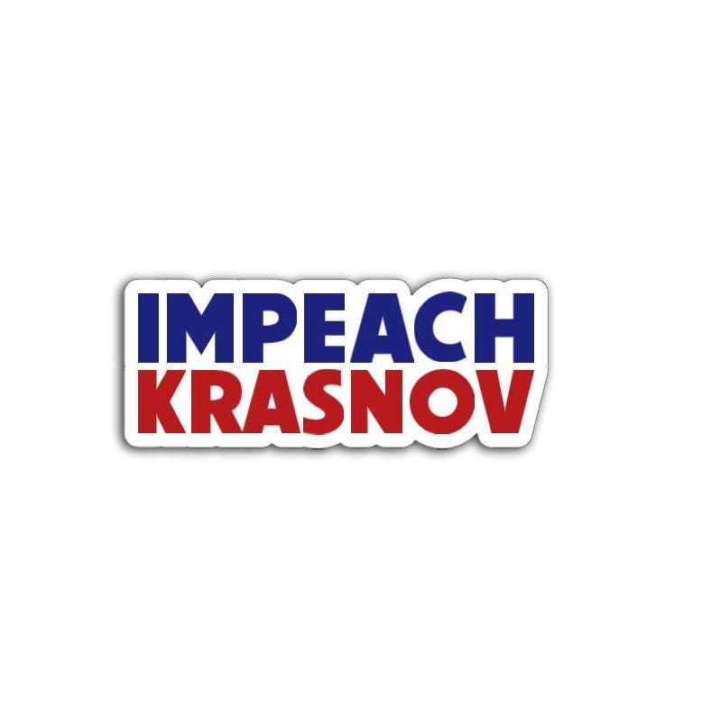 Impeach Krasnov Vinyl Decal or Magnet | Political Protest Sticker | Accountability Statement | Political Resistance Design