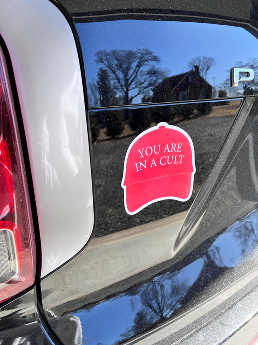 MAGA Cult, You Are in a Cult Vinyl Decal or Magnet | Political Protest Sticker | Anti-Trump Statement | MAGA Humor Design
