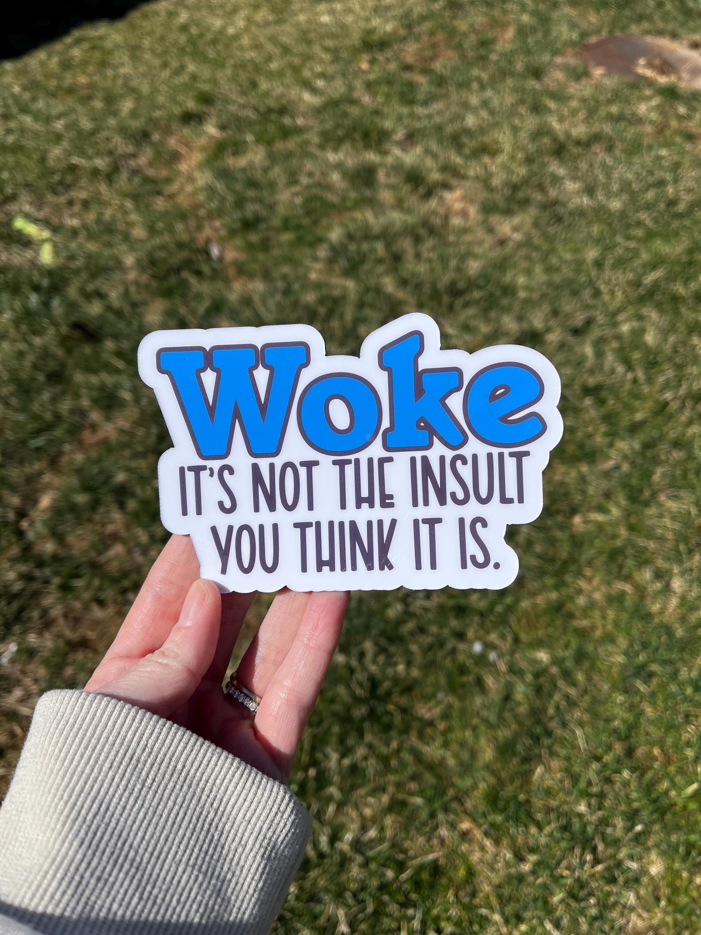 Woke, It's Not the Insult You Think It Is Vinyl Decal or Magnet | Progressive Statement Sticker | Political Humor | Empowerment Design