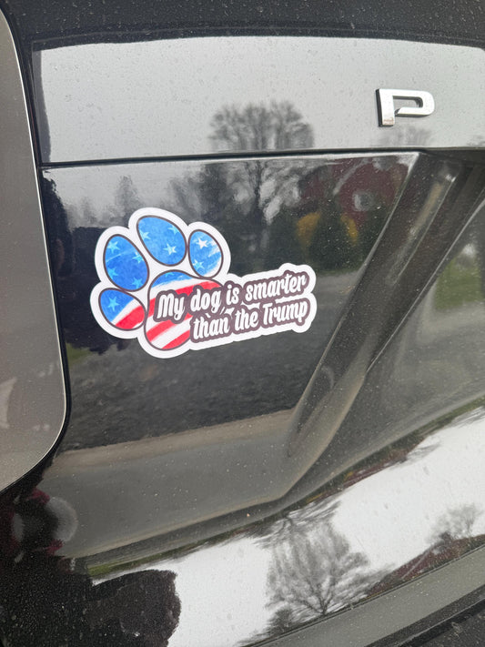 The Dog is Smarter Than Trump Dog Paw Vinyl Decal or Magnet | Political Protest Sticker | Funny Dog Humor Decal | Anti-Trump Sticker