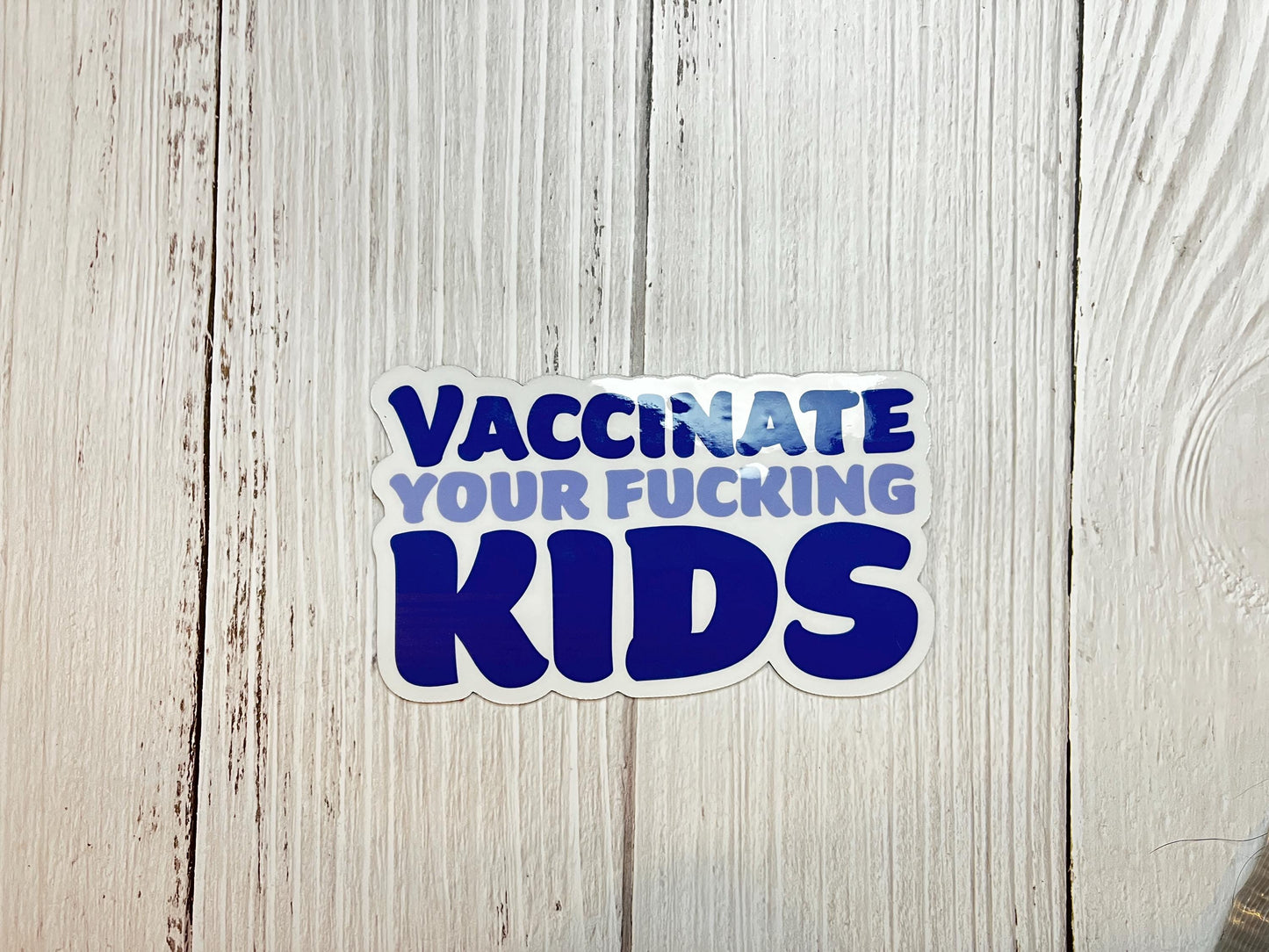 Vaccinate Your F*cking Kids Vinyl Decal or Magnet | Support Child Health | Pro-Vaccine Sticker | Safe Kids Design
