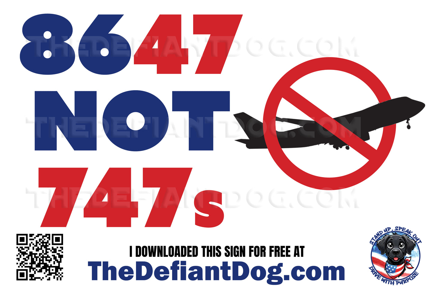 A protest sign that reads "8647 Not 747s" with a crossed-out airplane graphic, downloaded for free from TheDefiantDog.com