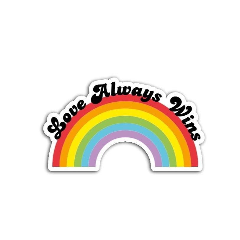 Love Always Wins Rainbow Vinyl Decal or Magnet | LGBTQ+ Support Sticker | Pride Rainbow | Love is Love Decal | Positive Affirmation Decal
