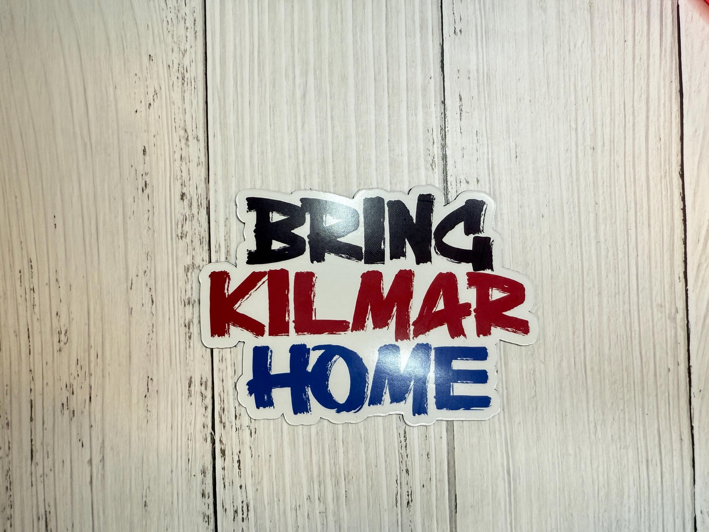 Bring Kilmar Home | Advocacy Magnet or Vinyl Decal | Support Immigrant Justice | Deportation Awareness | Human Rights Sticker