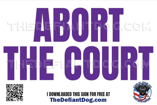 Free printable protest sign that says 'Abort the Court' in large purple text