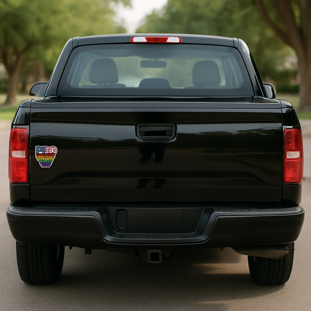 Pro Democacry pro immigrant pro diversity pro woman pro choice pro love magnet or vinyl decal displayed on the tailgate of a black pickup truck. A bold, high-quality political sticker perfect for cars, laptops, fridges, or toolboxes. Great for activists, protestors, or anyone fed up with fascism.