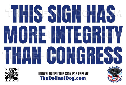 Free protest sign that says 'This Sign Has More Integrity Than Congress'