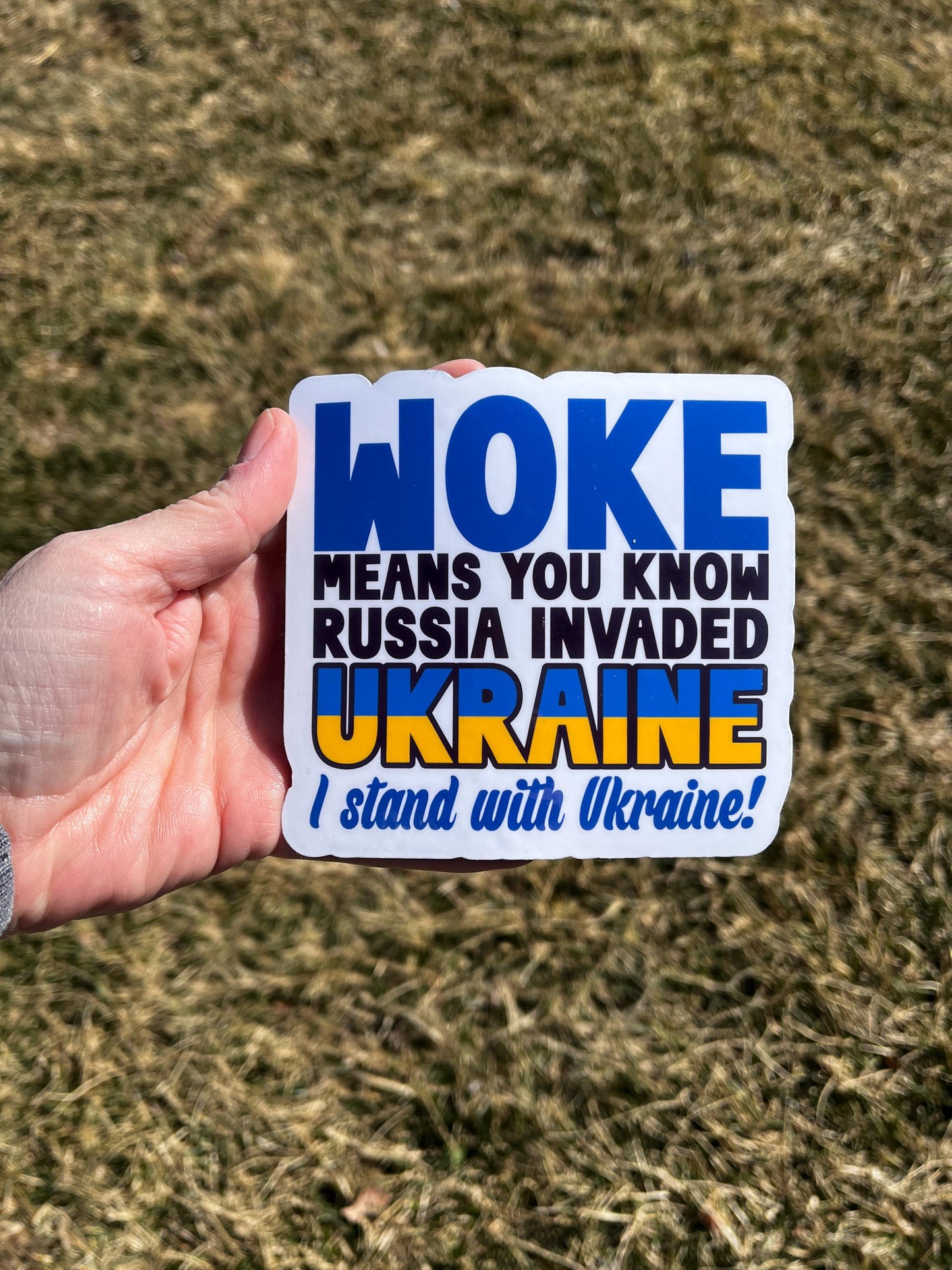 Woke Means You Know Russia Invaded Ukraine, I Stand with Ukraine Vinyl Decal or Magnet | Political Activism | Support Ukraine | Anti-Russia