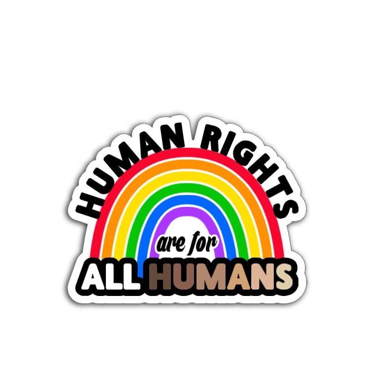 Human Rights are for All Humans Rainbow Vinyl Decal or Magnet | Equality & Justice Sticker | LGBTQ+ Rights | Political Statement