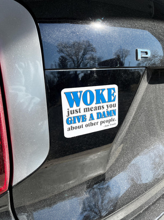 Woke Just Means You Give a Damn About Other People Jane Fonda Vinyl Decal or Magnet | Political Protest Sticker | Social Justice Design