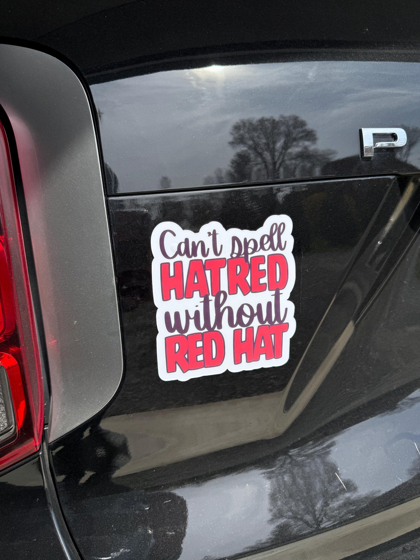 Can't Spell Hatred Without Red Hat Magnet or Vinyl Decal | Political Humor Sticker | Funny Anti-Trump Magnet | Protest Car Decal