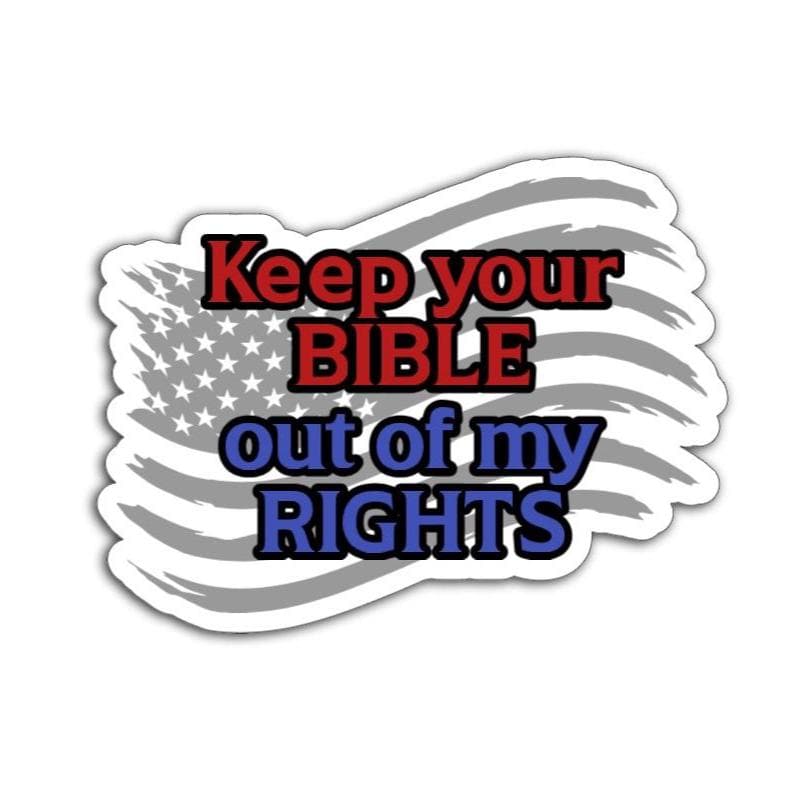 Keep Your Bible Out of My Rights Magnet or Vinyl Decal | Anti-Theocracy Sticker | Patriotic Separation of Church and State | Protest Decal