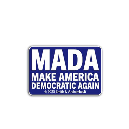 MADA Make America Democratic Again Vinyl Decal or Magnet | Political Statement Sticker | Progressive Design | Political Activism