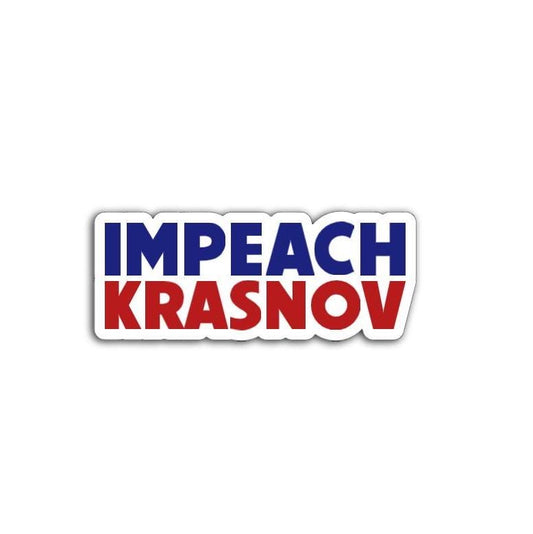 Impeach Krasnov Vinyl Decal or Magnet | Political Protest Sticker | Accountability Statement | Political Resistance Design