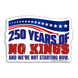 250 Years of No Kings anti Trump patriotic sticker design in red white and blue with distressed text and American stars banner