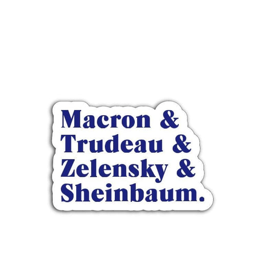 Macron Trudeau Zelensky Sheinbaum Vinyl Decal or Magnet | Political Leaders Support Sticker | International Political Solidarity