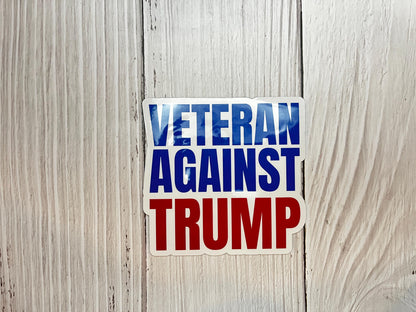 Veteran Against Trump Vinyl Decal or Magnet | Political Protest Sticker | Anti-Trump Statement | Veterans for Political Change