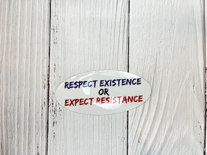 Respect Existence or Expect Resistance Vinyl Decal or Magnet | Political Protest Sticker | Resistance Message Design