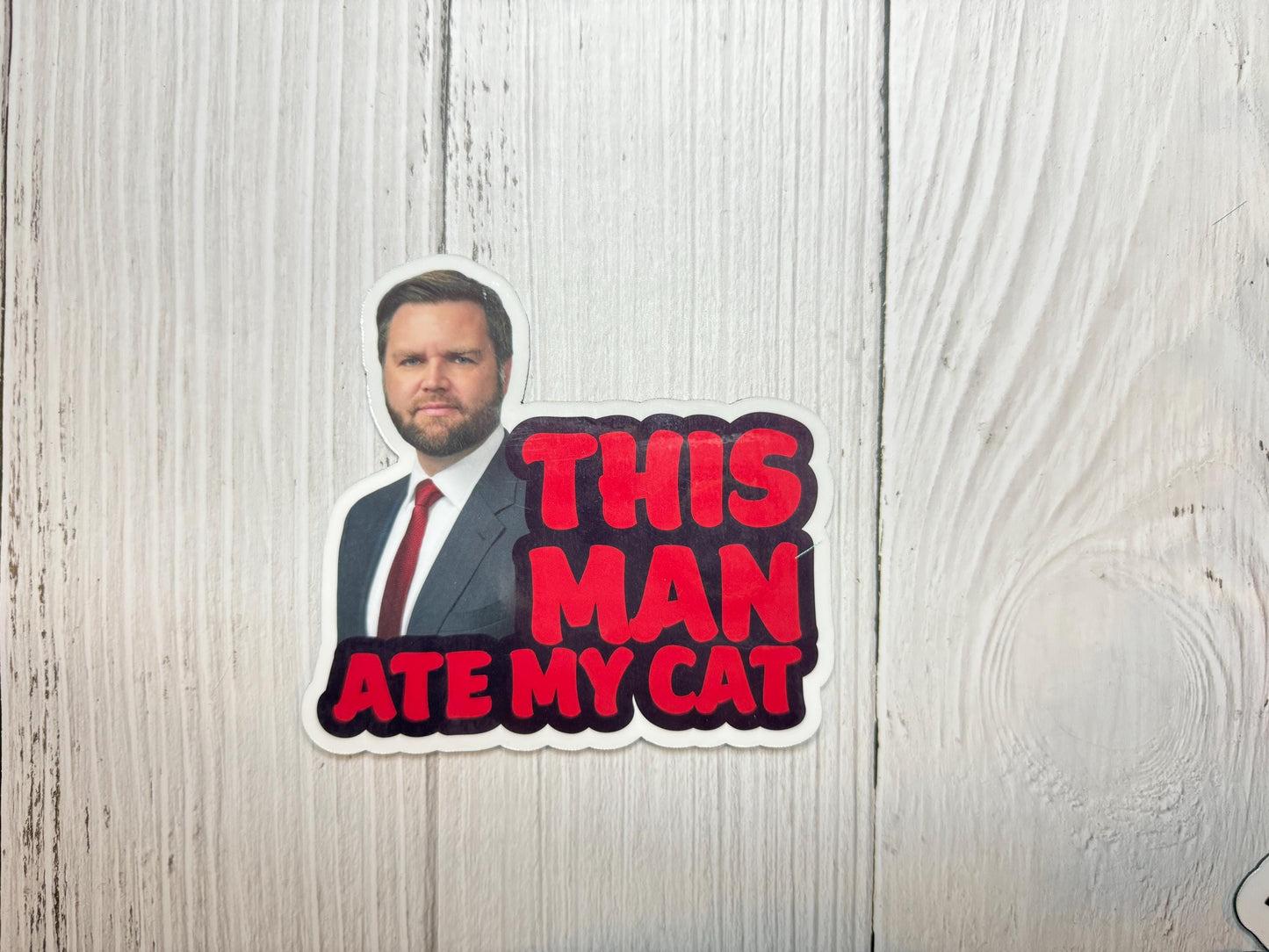 This Man Ate My Cat JD Vance Vinyl Decal or Magnet | Political Humor Sticker | Satirical JD Vance Design | Funny Political Protest Decal