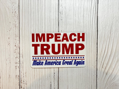 Impeach Trump, Make America Great Again MAGA Vinyl Decal or Magnet | Political Protest Sticker | Anti-Trump Statement | Resistance Design