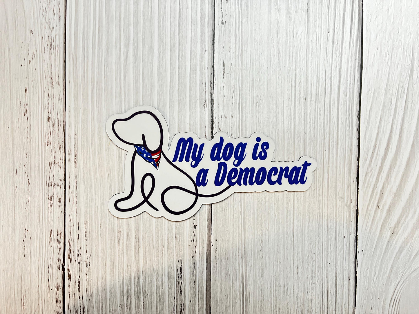 My Dog is a Democrat Vinyl Decal or Magnet | Political Humor Sticker | Dog Lovers Political Statement | Democratic Support Design