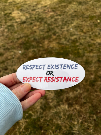 Respect Existence or Expect Resistance Vinyl Decal or Magnet | Political Protest Sticker | Resistance Message Design