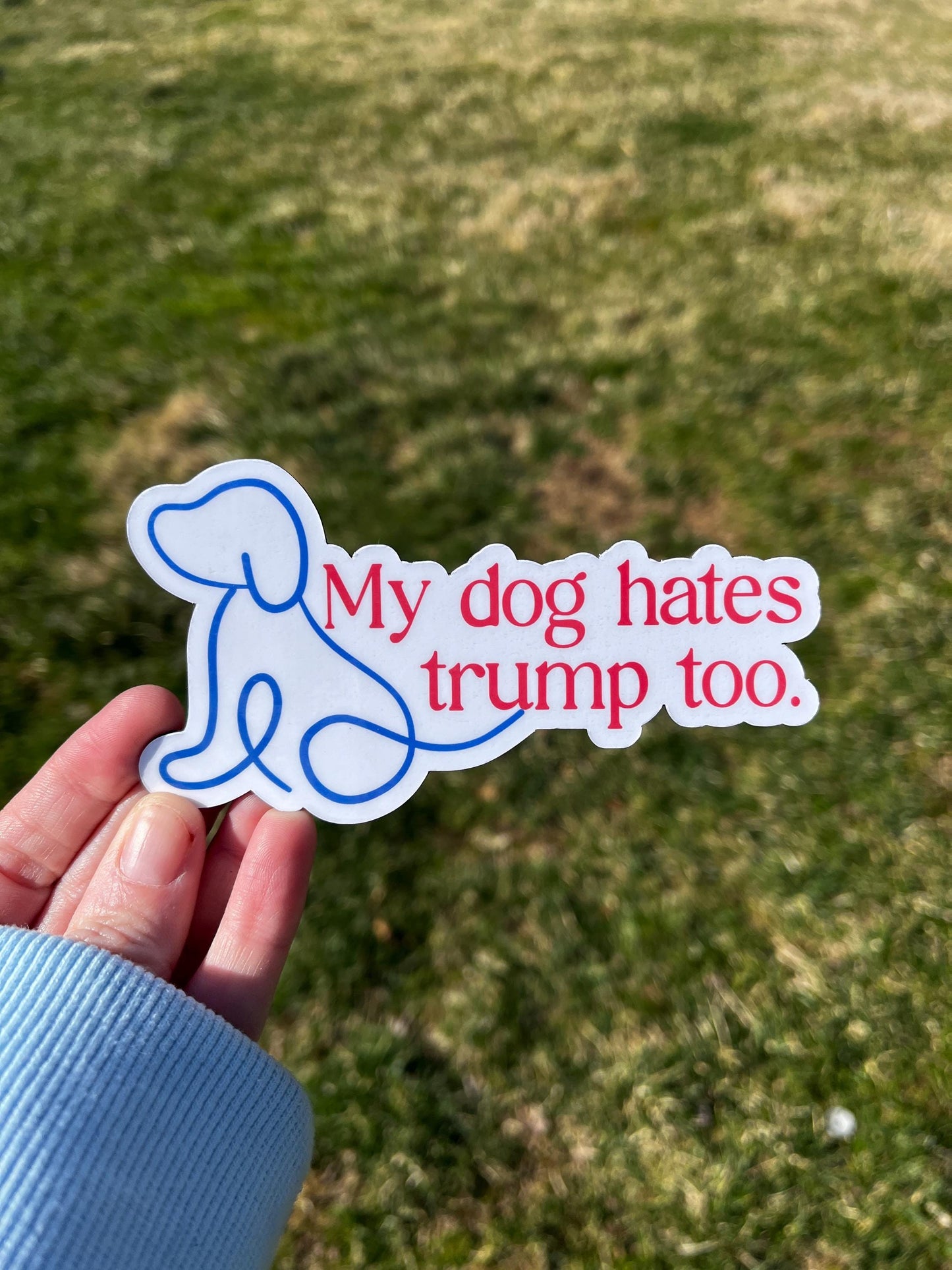 My Dog Hates Trump Too Vinyl Decal or Magnet | Political Protest Sticker | Anti-Trump Humor | Funny Dog Sticker | Resistance Design