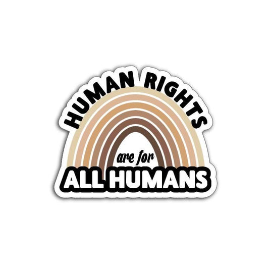 Human Rights are for All Humans Skin Color Rainbow Vinyl Decal or Magnet | Equality Sticker | Human Rights Activism | LGBTQ+ Support