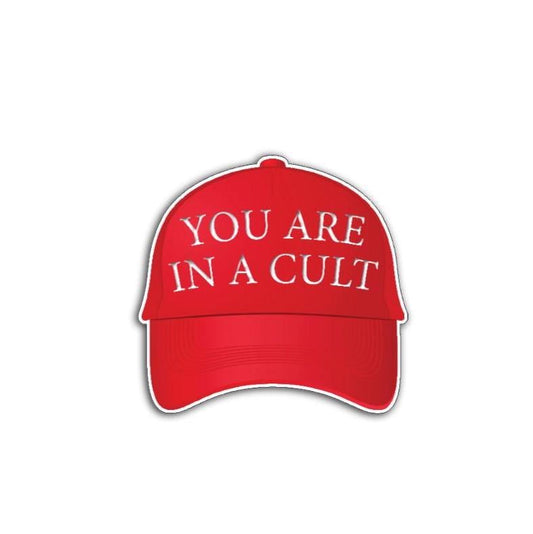 MAGA Cult, You Are in a Cult Vinyl Decal or Magnet | Political Protest Sticker | Anti-Trump Statement | MAGA Humor Design