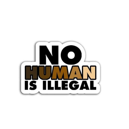 No Human is Illegal Vinyl Decal or Magnet | Immigration Rights Sticker | Pro-Immigrant Design | Human Rights Activism