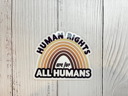 Human Rights are for All Humans Skin Color Rainbow Vinyl Decal or Magnet | Equality Sticker | Human Rights Activism | LGBTQ+ Support