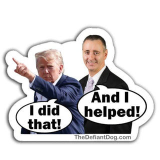 Sticker with Donald Trump pointing and saying 'I did that!' and Brian Fitzpatrick - U.S. Representative, PA-1 saying 'And I helped!' on a white background.