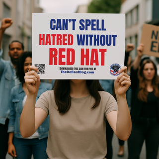 Free protest sign that says 'Can't Spell Hatred Without Red Hat' in red and blue letters