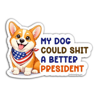 Cartoon corgi wearing American flag bandana with text My Dog Could Shit A Better President anti Trump political sticker design