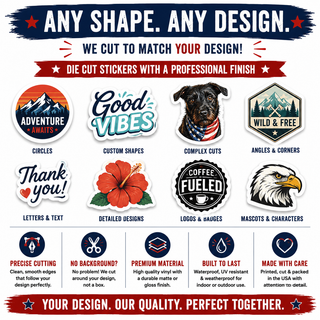 A promotional graphic for die-cut stickers showing multiple example designs and text callouts. The top text reads 'ANY SHAPE.