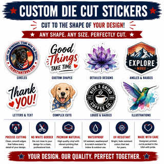 Promotional graphic for custom die cut stickers, showing multiple sample sticker designs including a dog portrait, 'Good Things Take Time' text, a purple flower, an 'Explore More' badge, a 'Thank You!' sticker, a coffee logo, and a hummingbird. Text highlights features like any shape or size, perfect cutting, and waterproof/UV resistance.