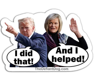 Anti Trump political sticker showing Donald Trump pointing with I did that speech bubble and Wyoming Senator  Cynthia Lummis saying And I helped gas pump meme vinyl decal displayed on fuel pump