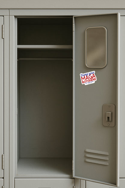 Dump Your MAGA Boyfriend - He's super gross Magnet, Vinyl Decal, or Sticker Pack