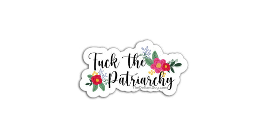 Sticker with floral design and text 'Fuck the Patriarchy' on a white background
