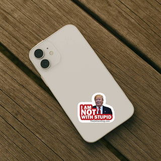I Am Not With Stupid Sticker Pack, Vinyl Decal or Magnet | Anti-Trump Political Sticker | Progressive Protest Design | Satirical Statement