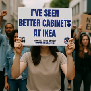 Free protest sign that says 'I've Seen Better Cabinets at IKEA' in bold blue text