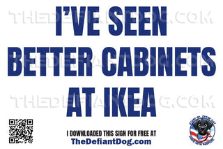 Free protest sign that says 'I've Seen Better Cabinets at IKEA' in bold blue text