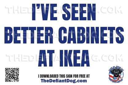 Free protest sign that says 'I've Seen Better Cabinets at IKEA' in bold blue text