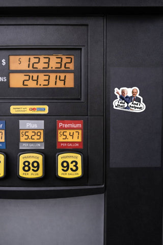 Anti Trump political sticker showing Donald Trump pointing with I did that speech bubble and Idaho Senator Jim Risch saying And I helped gas pump meme vinyl decal on fuel pump