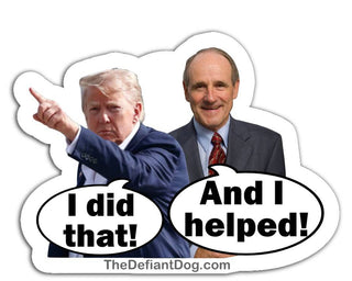 Anti Trump political sticker showing Donald Trump pointing with I did that speech bubble and Idaho Senator Jim Risch saying And I helped gas pump meme vinyl decal on fuel pump