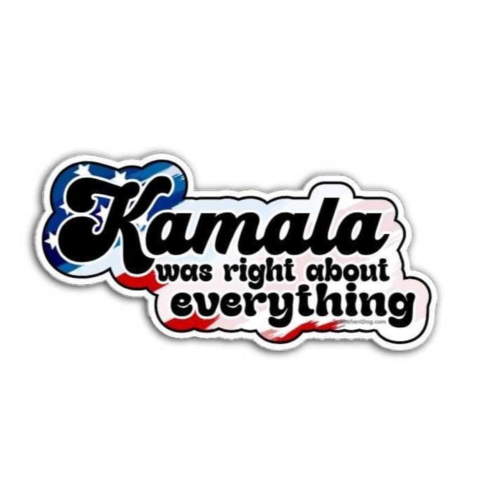 Sticker with 'Kamala was right about everything' text on a white background